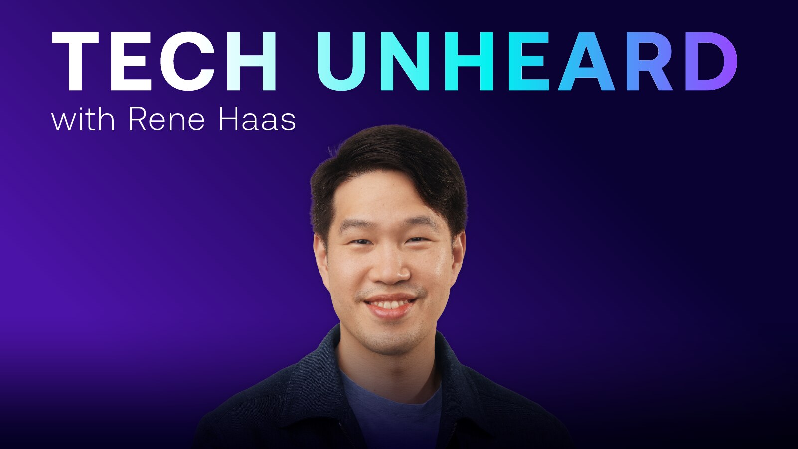 Tech Unheard Episode 7: Mark Chen - Arm Newsroom
